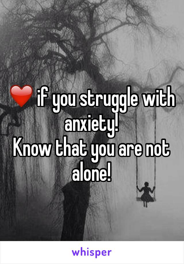 ❤️ if you struggle with anxiety! 
Know that you are not alone! 