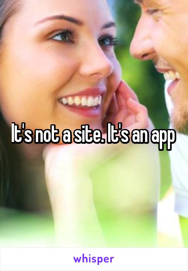 It's not a site. It's an app 