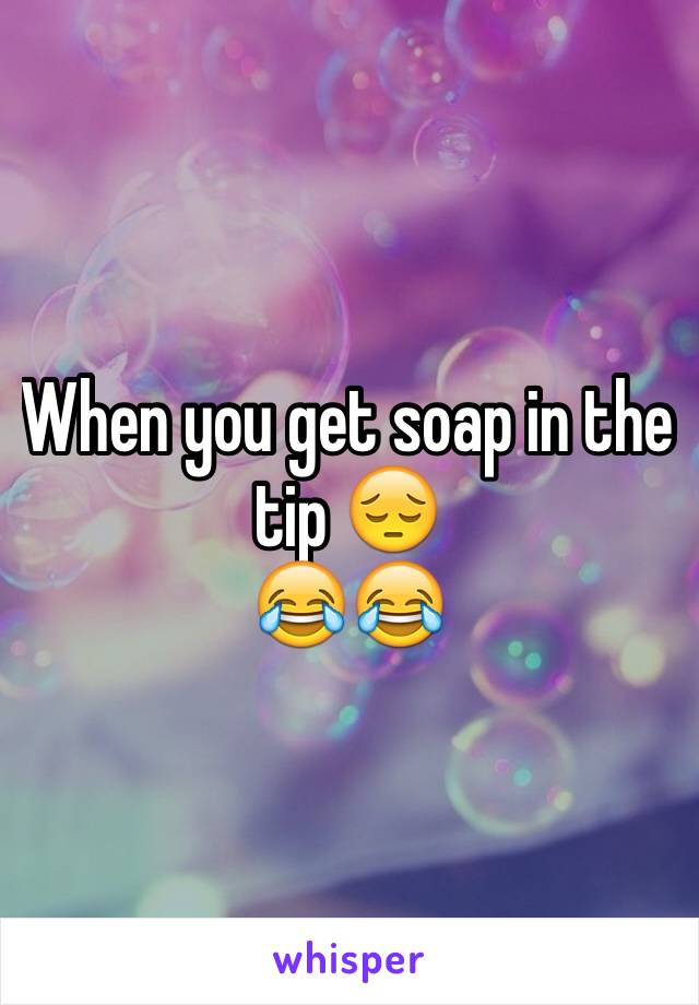 When you get soap in the tip 😔
😂😂