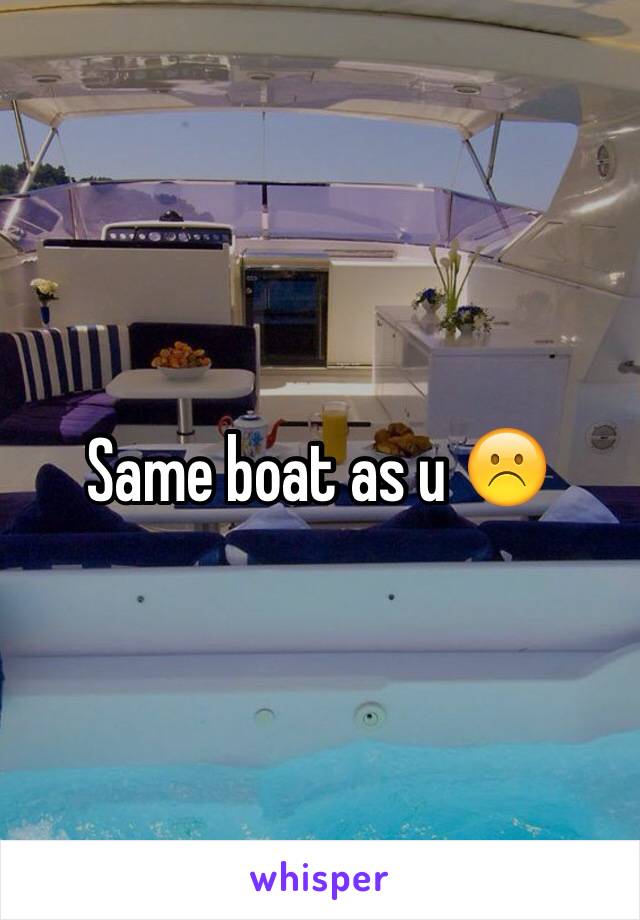 Same boat as u ☹️