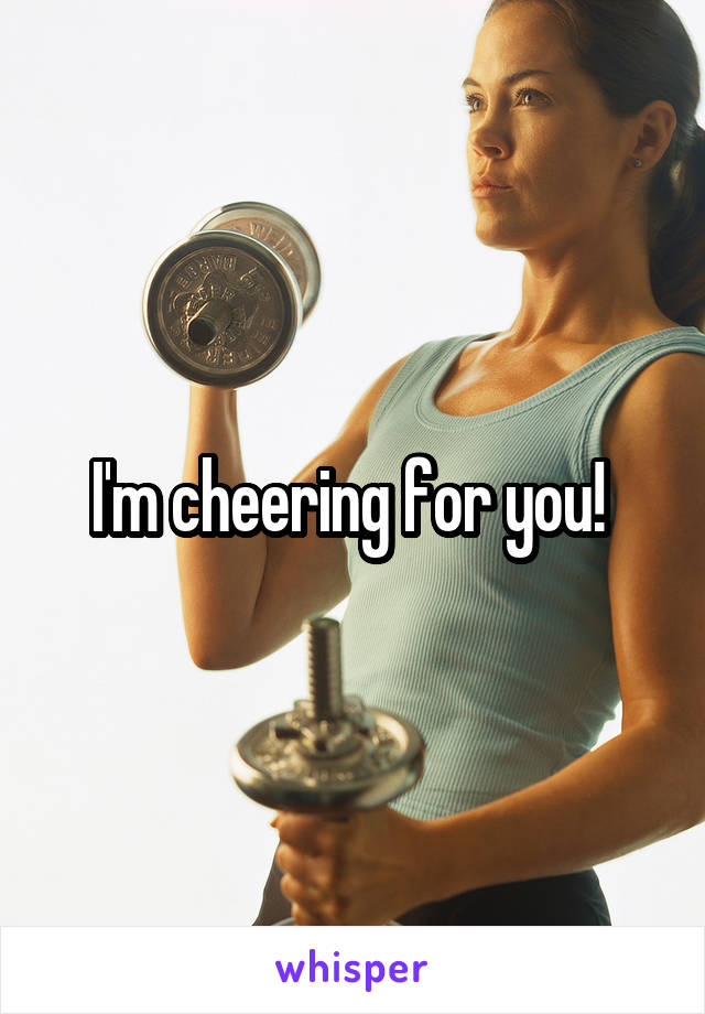 I'm cheering for you! 