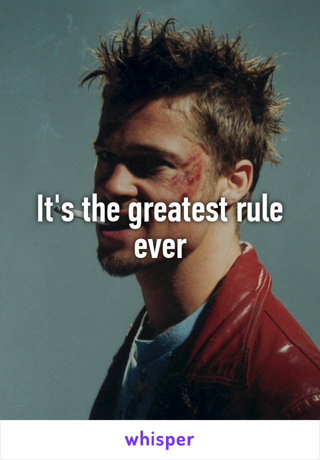 It's the greatest rule ever