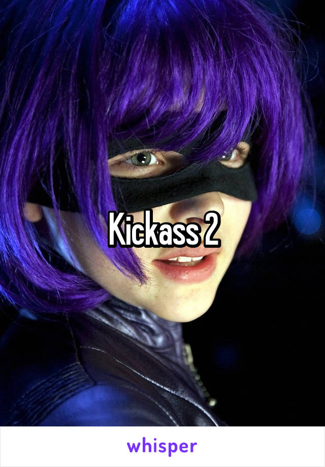 Kickass 2