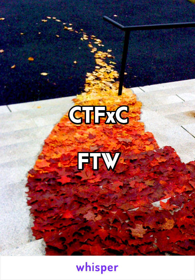 CTFxC

FTW