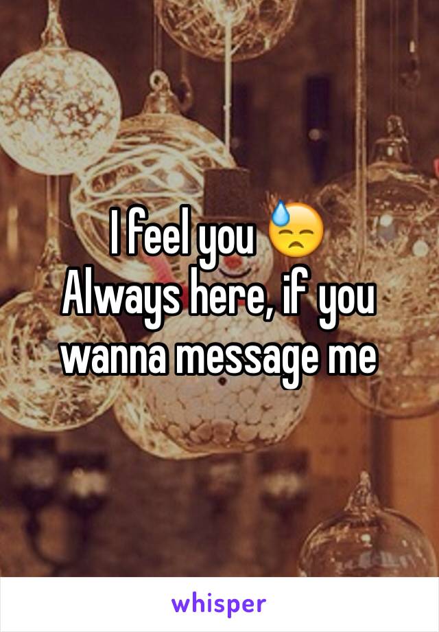 I feel you 😓
Always here, if you wanna message me