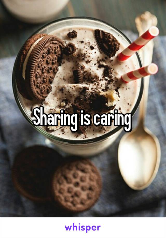 Sharing is caring 