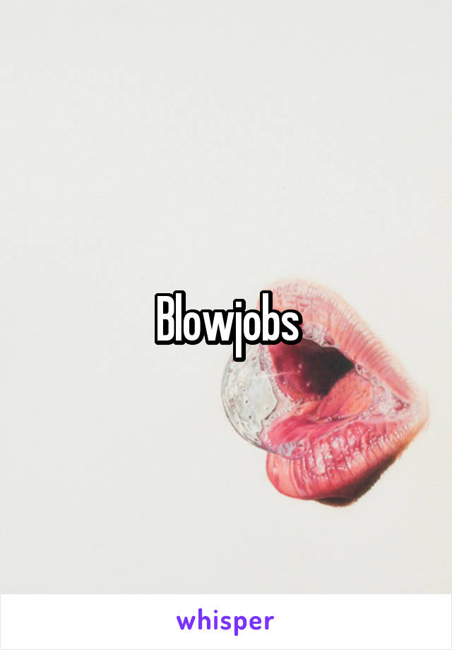 Blowjobs