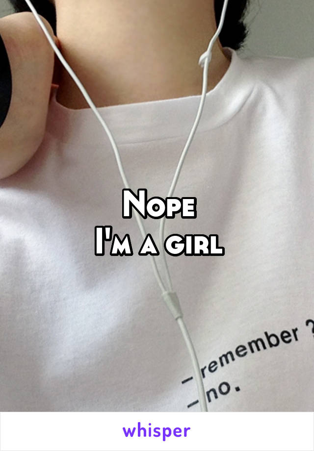 Nope
I'm a girl