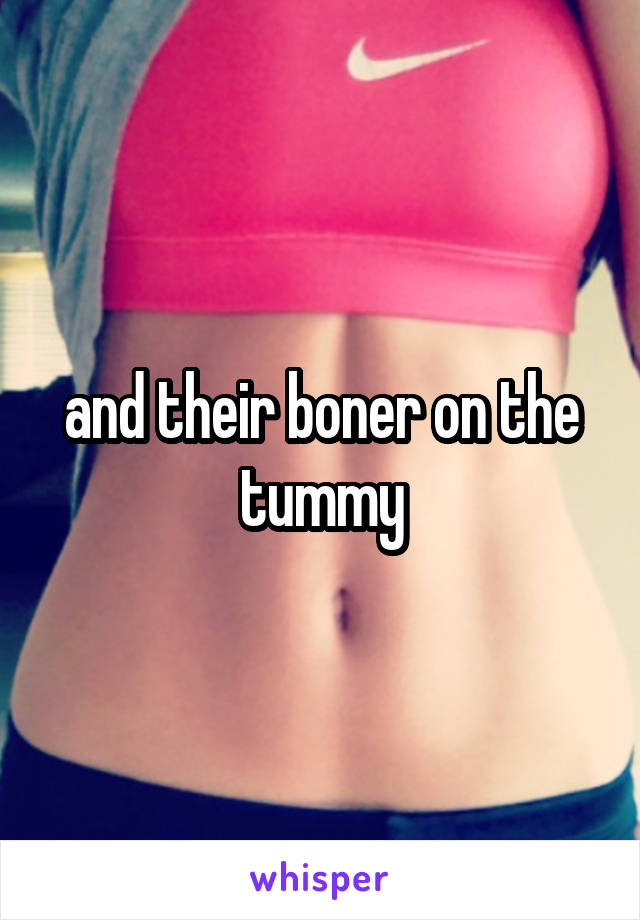 and their boner on the tummy