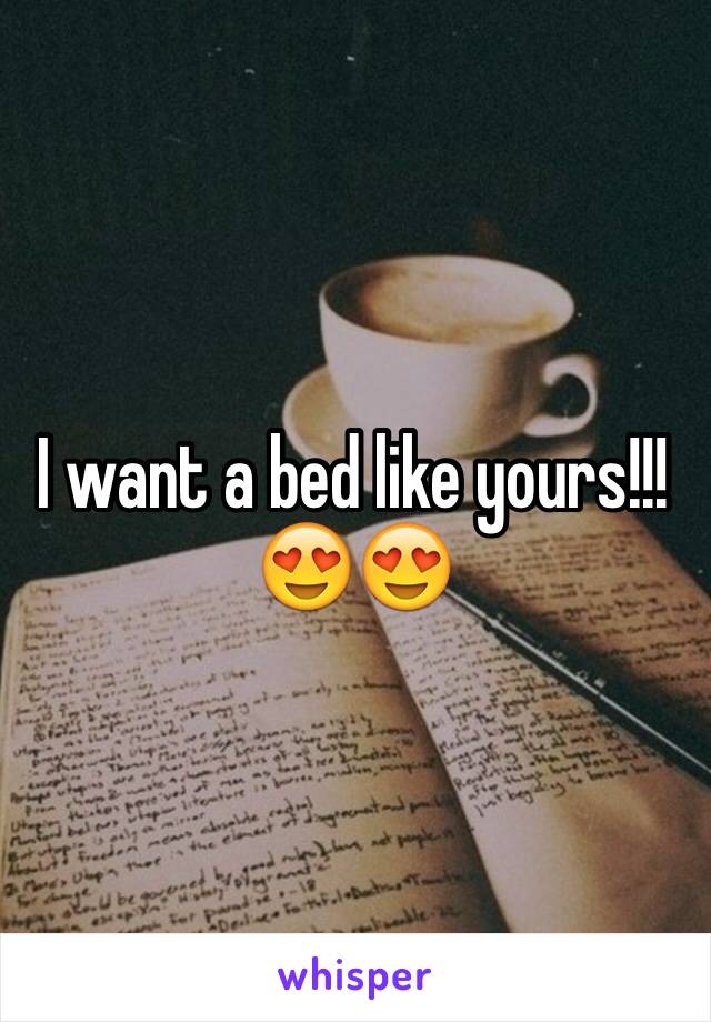 I want a bed like yours!!! 😍😍