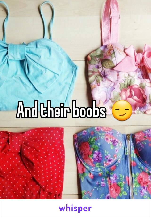 And their boobs 😏