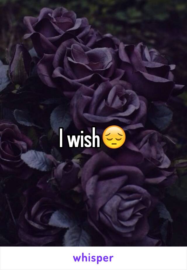 I wish😔