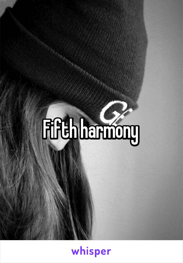 Fifth harmony 