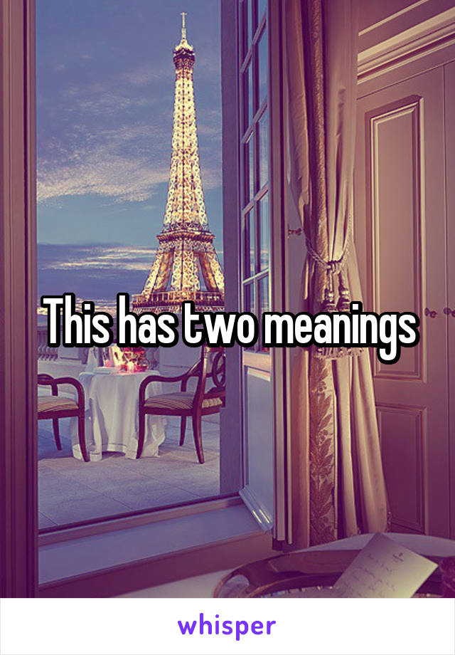 This has two meanings