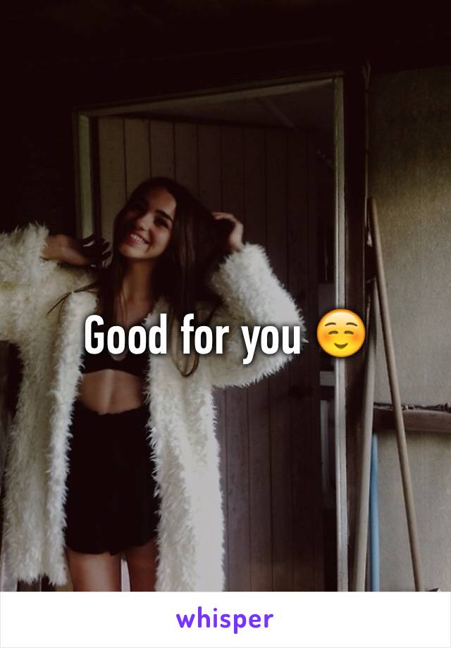 Good for you ☺