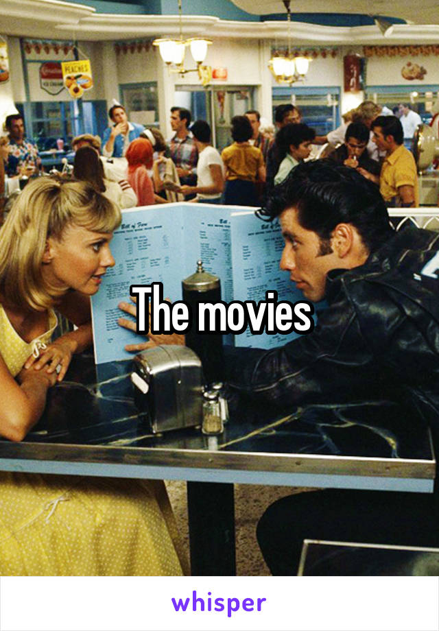 The movies