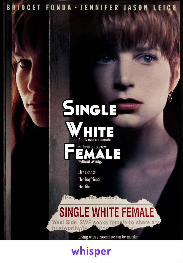Single 
White 
Female
