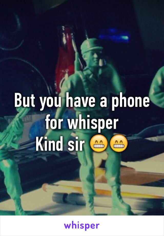 But you have a phone for whisper
Kind sir 😁😁