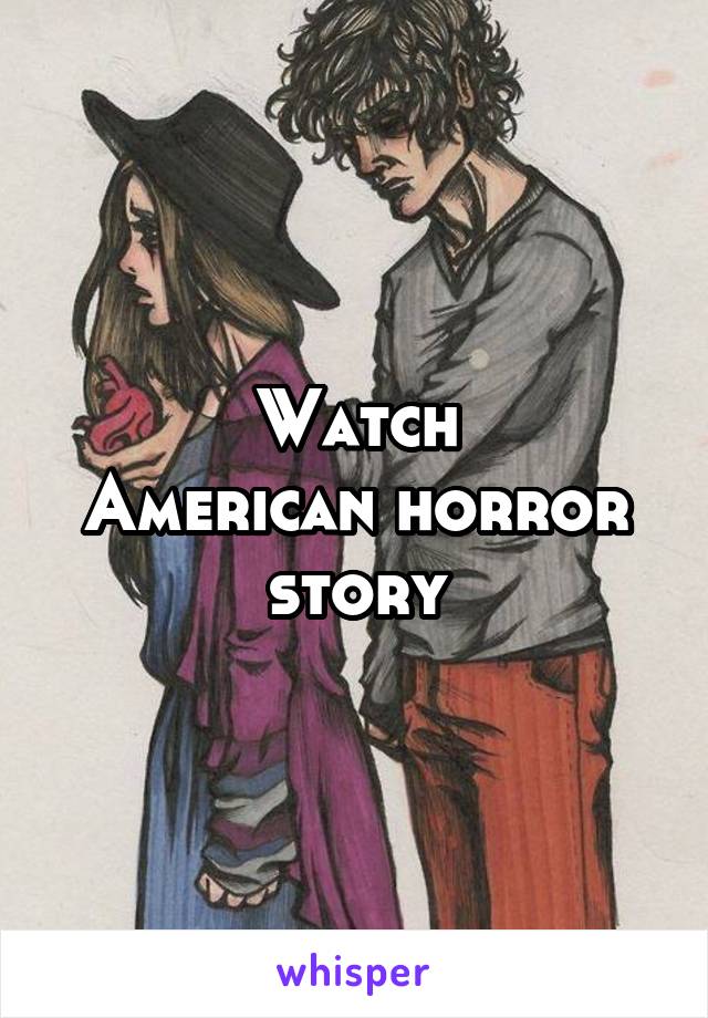 Watch
American horror story