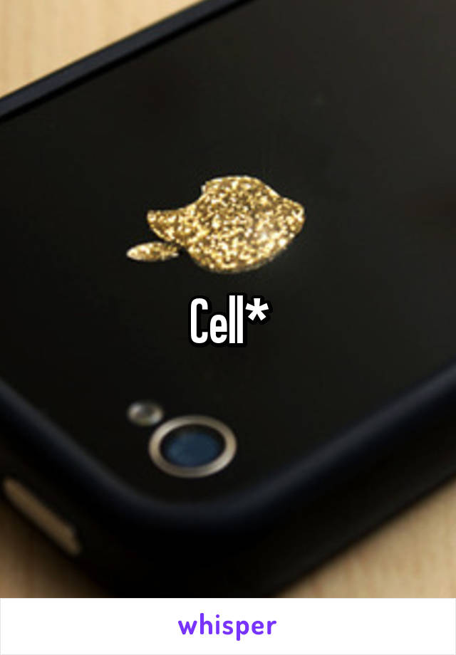 Cell*