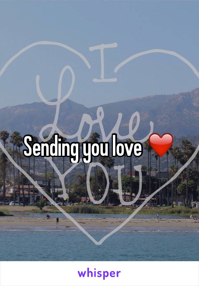 Sending you love ❤️ 
