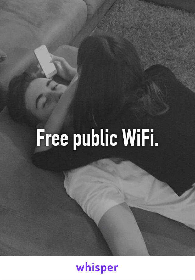 Free public WiFi.