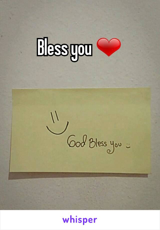 Bless you ❤