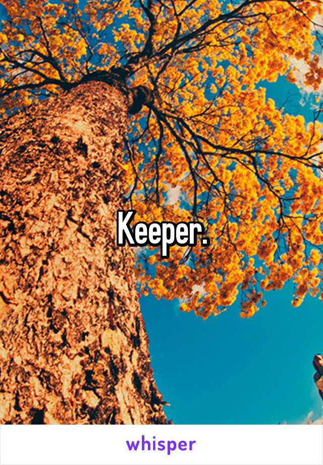 Keeper.