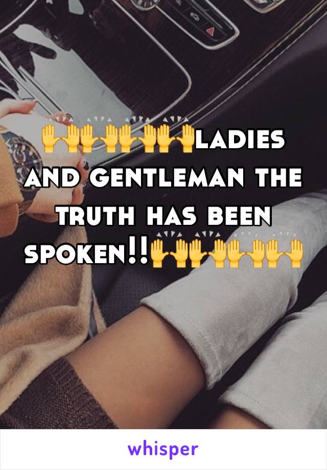 🙌🙌🙌🙌ladies and gentleman the truth has been spoken!!🙌🙌🙌🙌