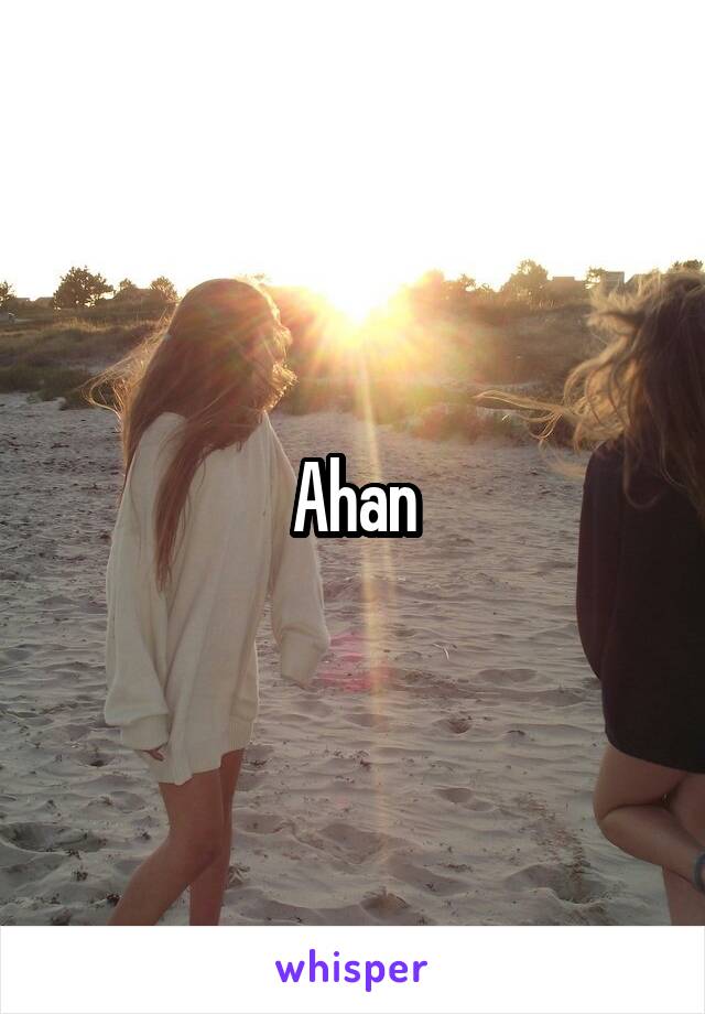 Ahan