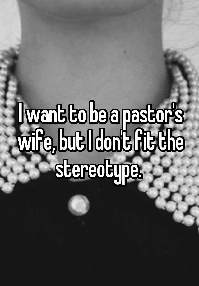 i-want-to-be-a-pastor-s-wife-but-i-don-t-fit-the-stereotype