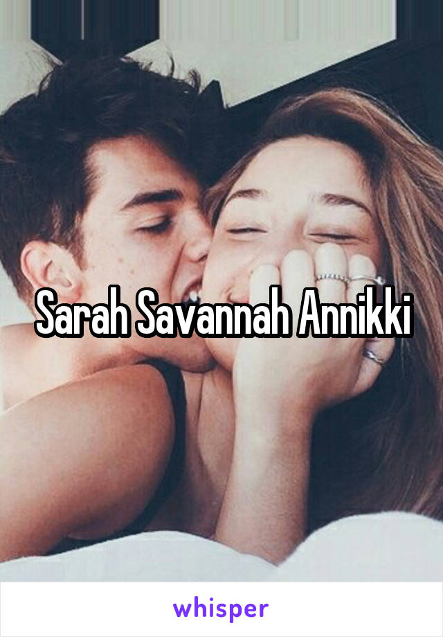 Sarah Savannah Annikki