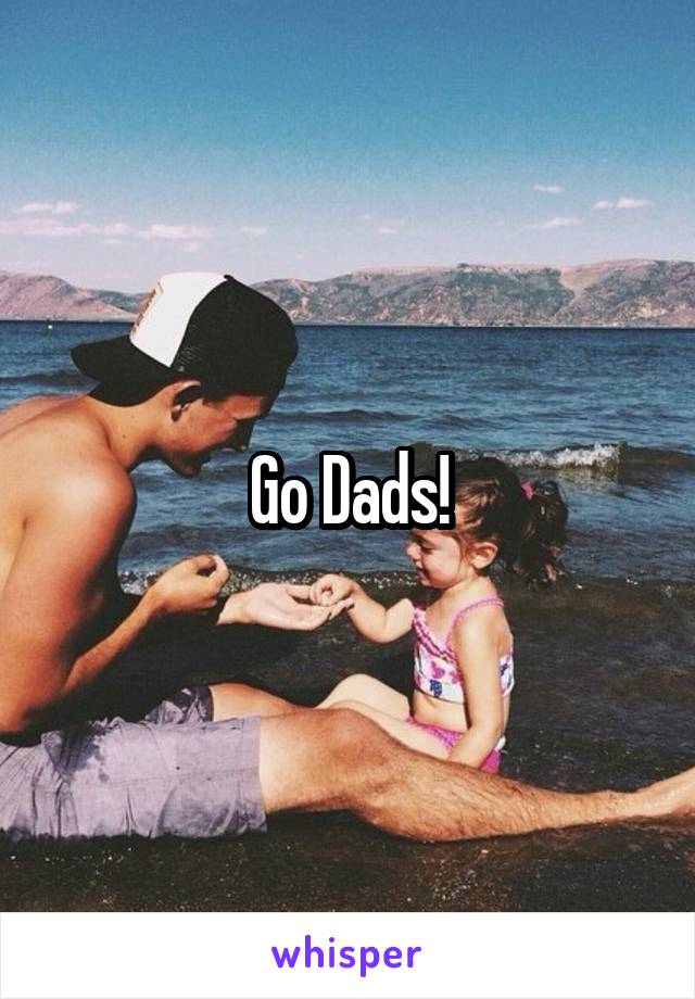 Go Dads!