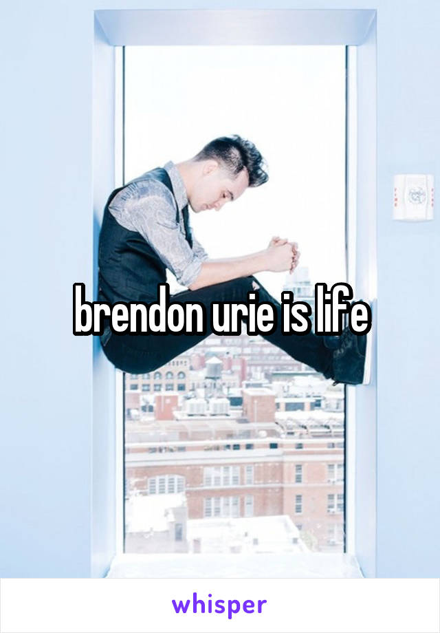 brendon urie is life