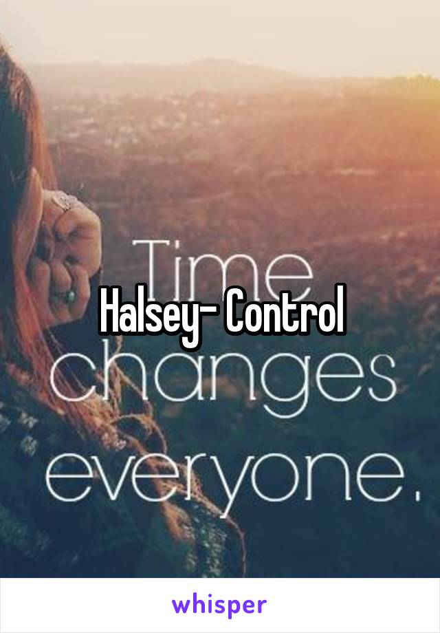 Halsey- Control