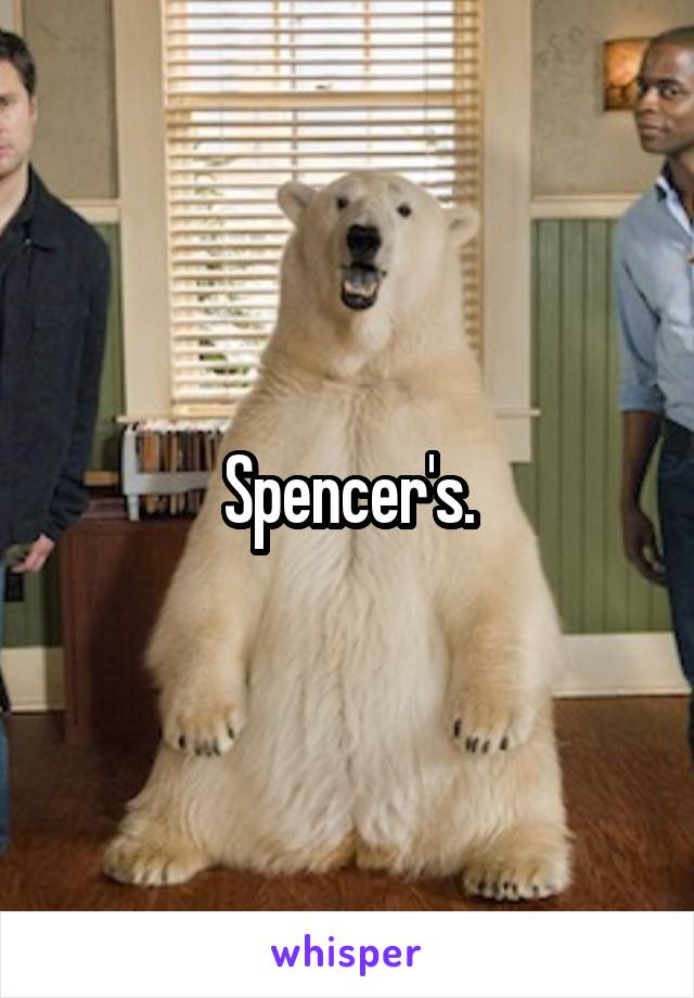 Spencer's.