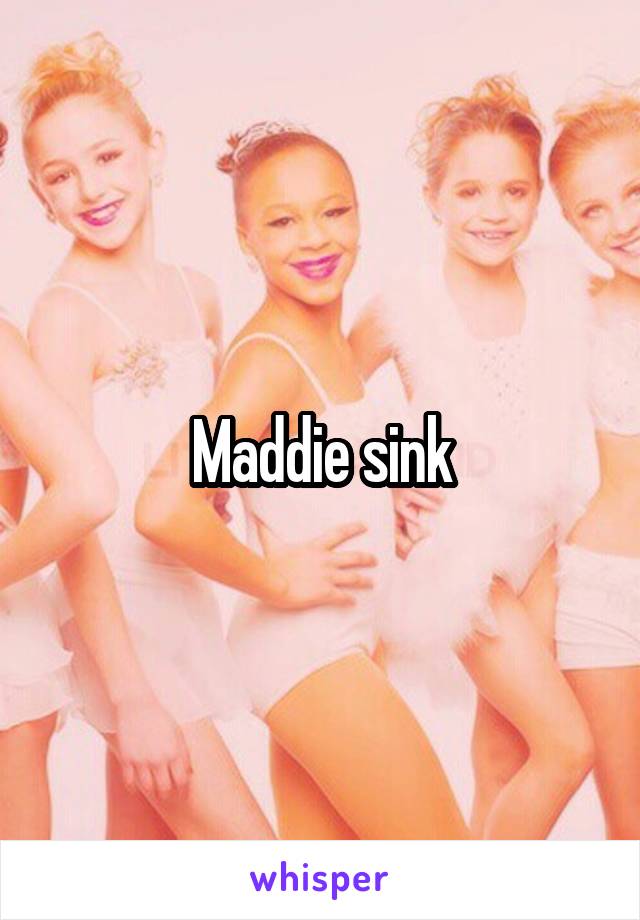 Maddie sink