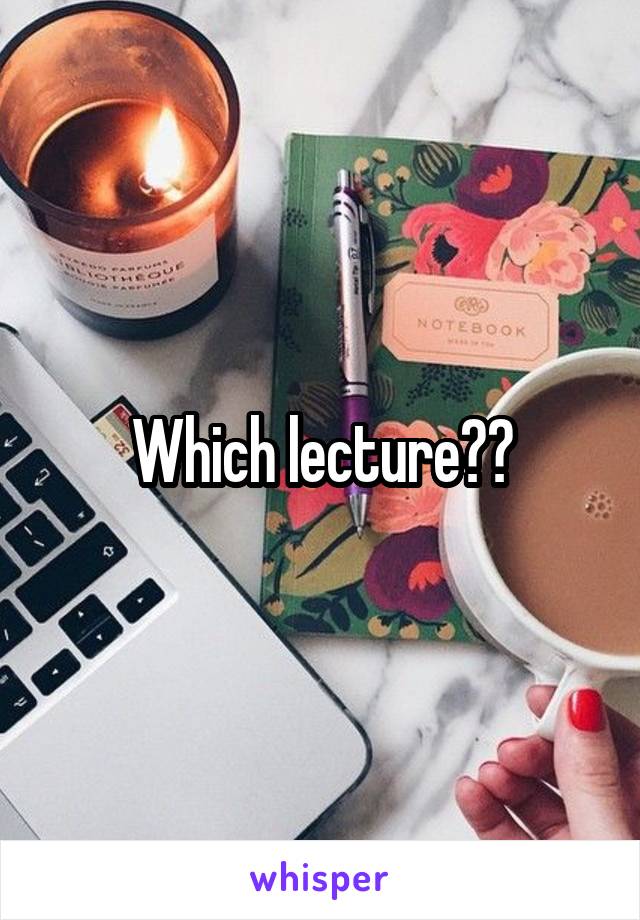 Which lecture??