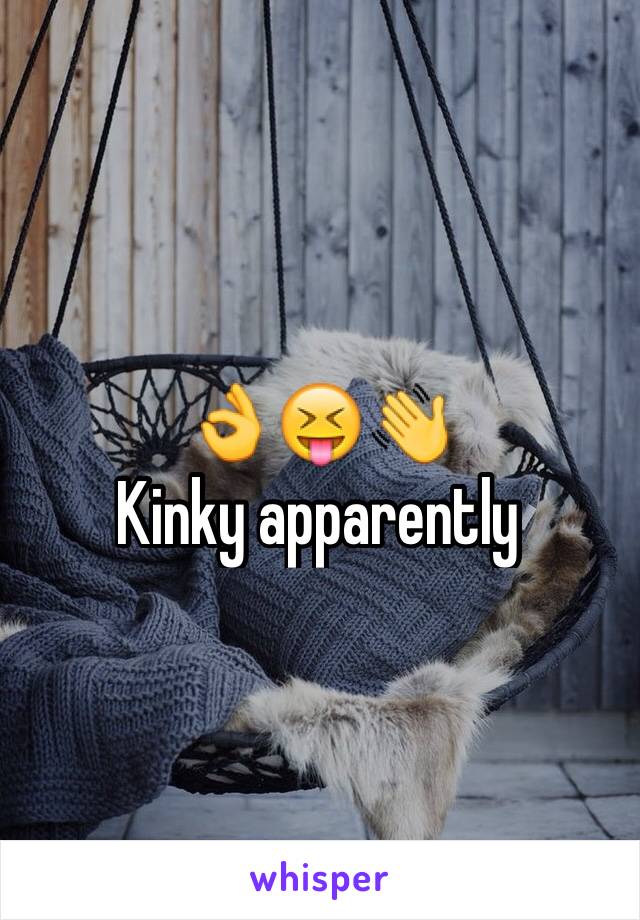 👌😝👋
Kinky apparently