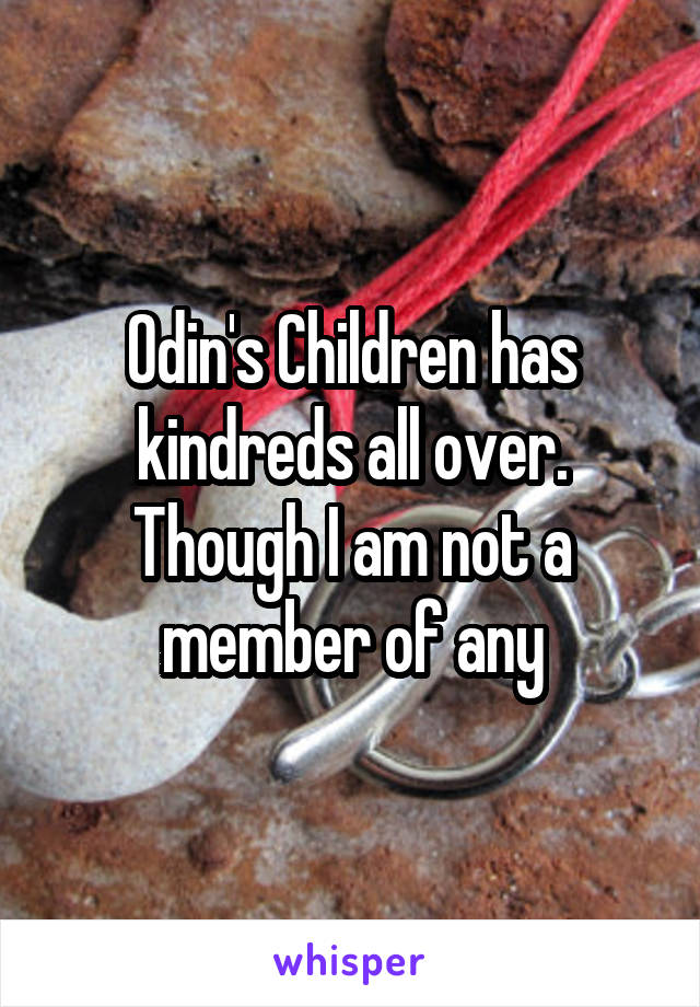 Odin's Children has kindreds all over. Though I am not a member of any