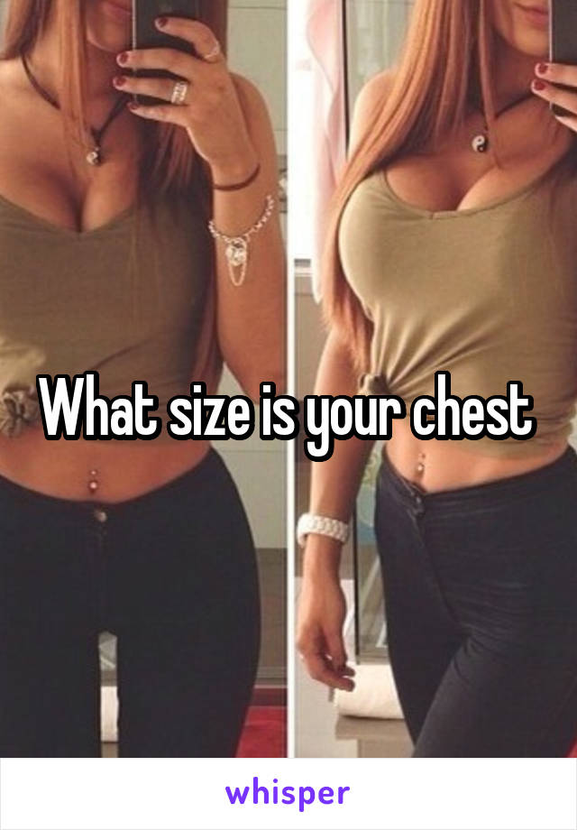 What size is your chest 