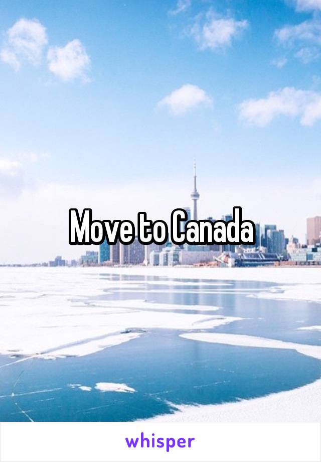 Move to Canada