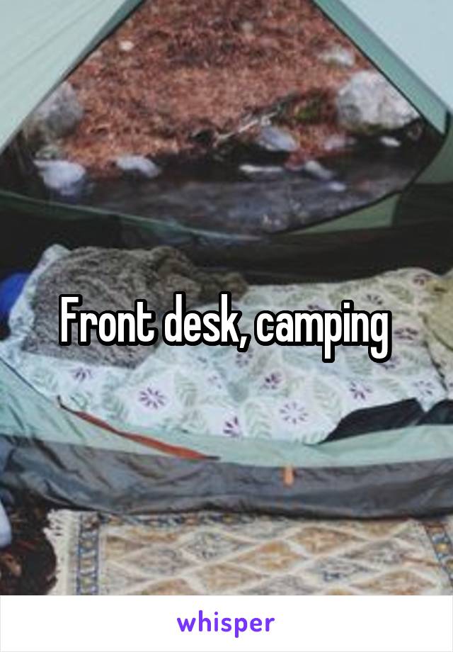 Front desk, camping 