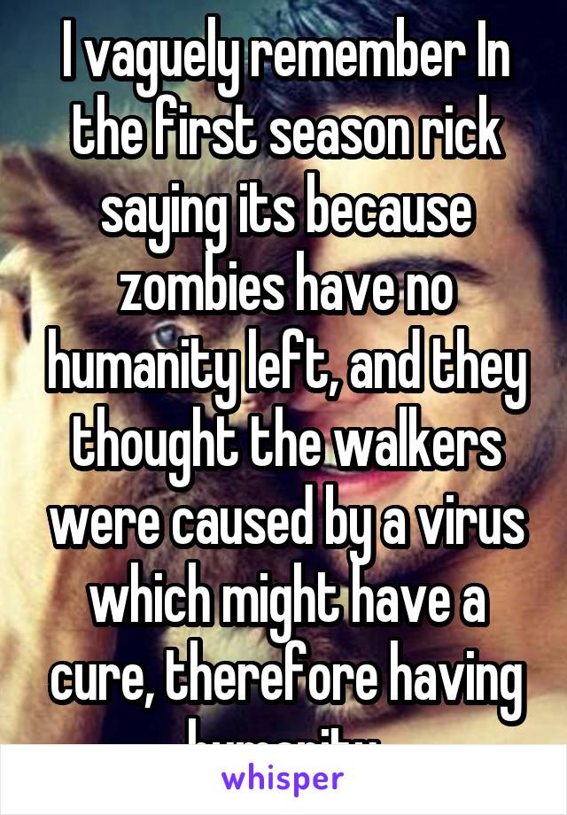 I vaguely remember In the first season rick saying its because zombies have no humanity left, and they thought the walkers were caused by a virus which might have a cure, therefore having humanity.