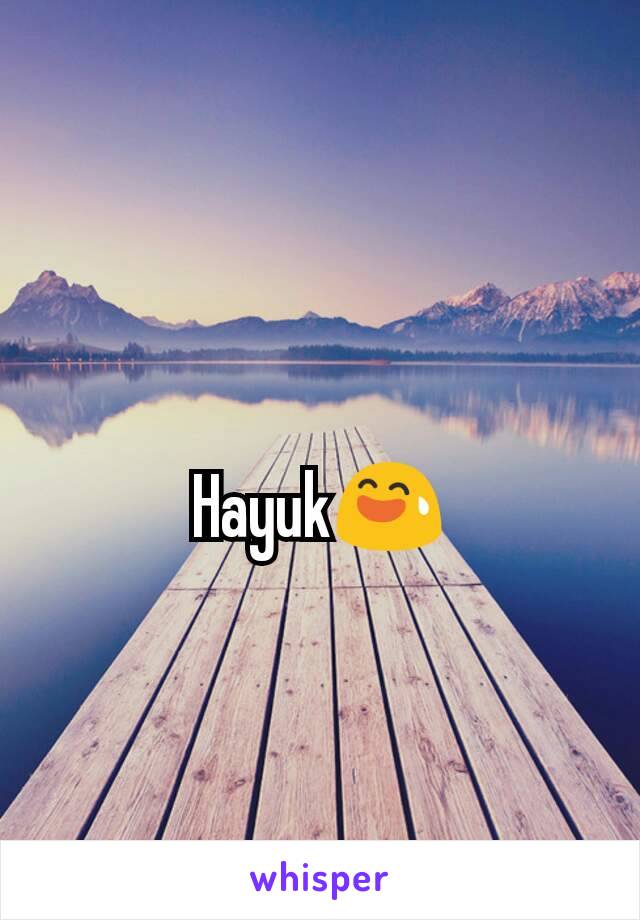 Hayuk😅