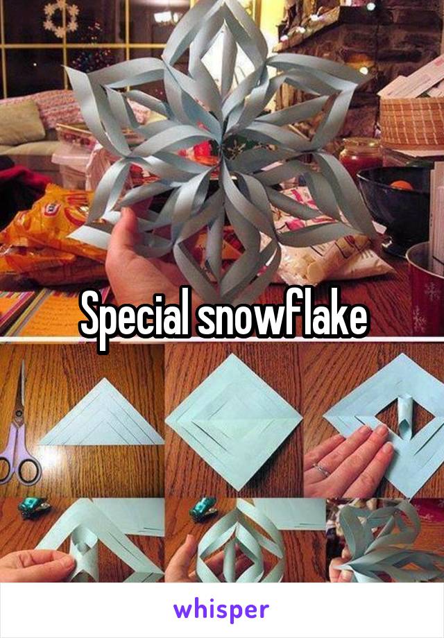 Special snowflake