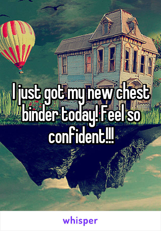 I just got my new chest binder today! Feel so confident!!!