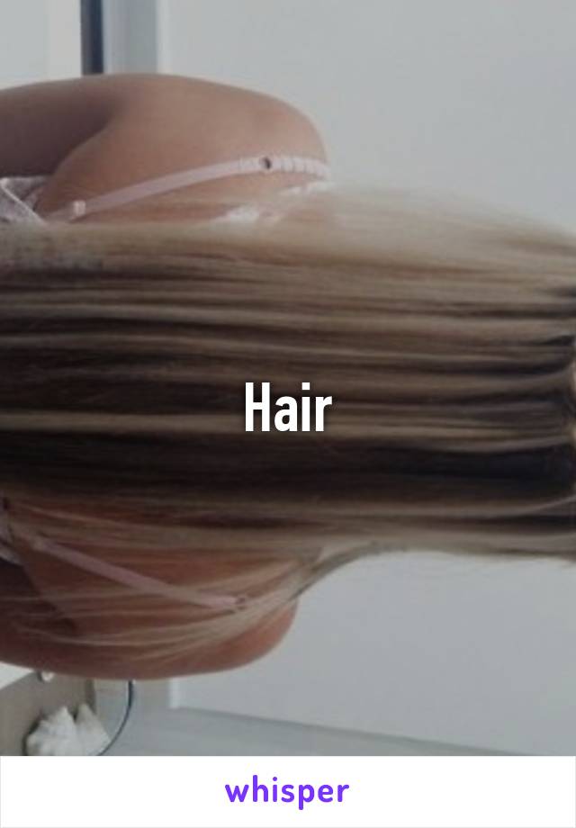 Hair