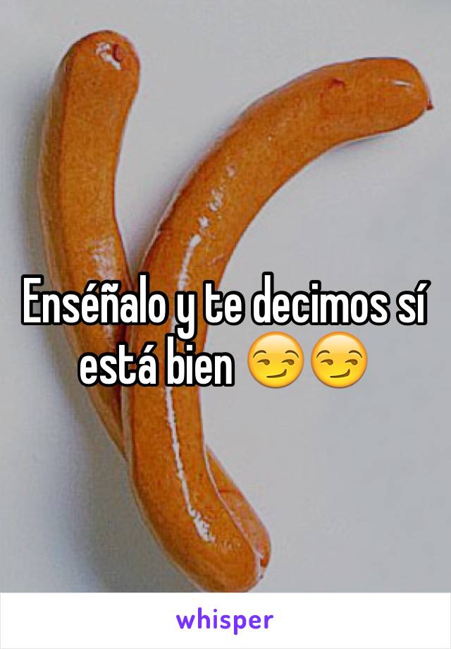 Enséñalo y te decimos sí está bien 😏😏