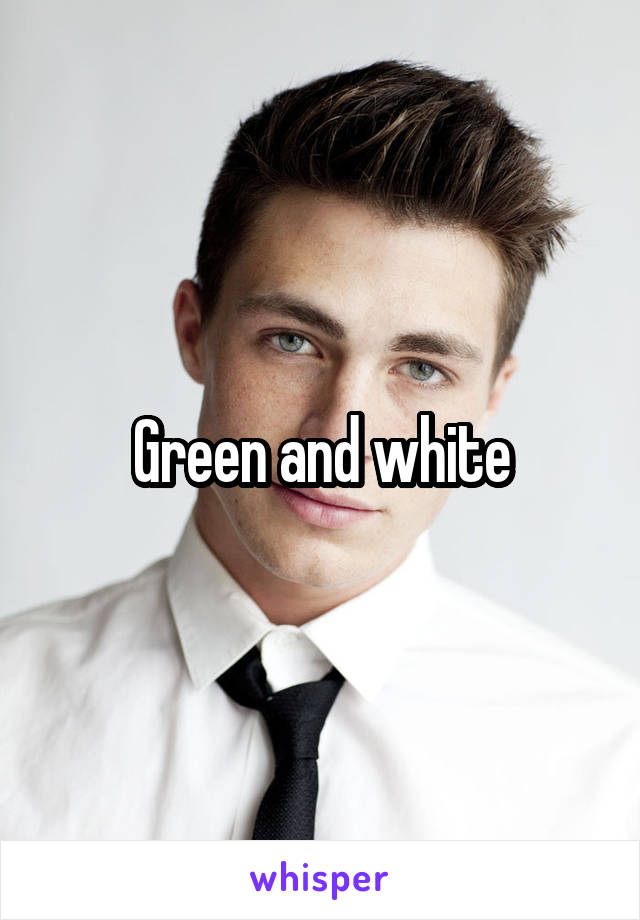 Green and white